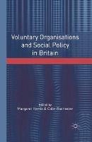 Voluntary Organisations and Social Policy in Britain: Perspectives on Change and Choice - Margaret Harris,Colin Rochester - cover
