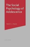 The Social Psychology of Adolescence - Patrick Heaven - cover