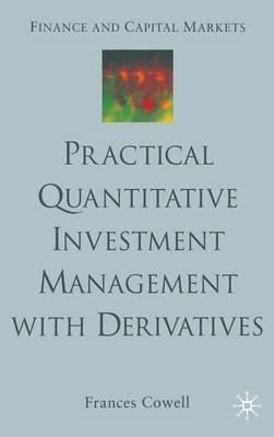 Practical Quantitative Investment Management with Derivatives - F. Cowell - cover