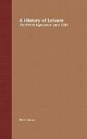 A History of Leisure: The British Experience since 1500 - Peter Borsay - cover