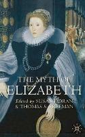 The Myth of Elizabeth - Susan Doran,Thomas S. Freeman - cover