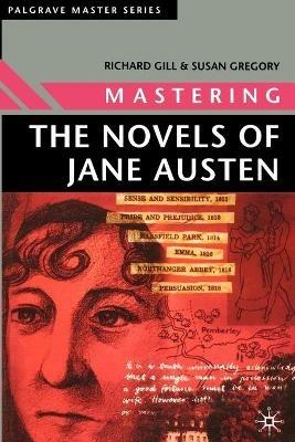 Mastering the Novels of Jane Austen - Richard Gill,Susan Gregory - cover