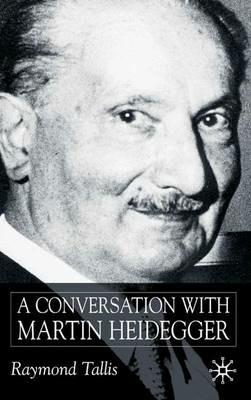 A Conversation with Martin Heidegger - R. Tallis - cover
