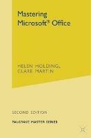 Mastering Microsoft Office - Helen Holding,Clare Martin - cover