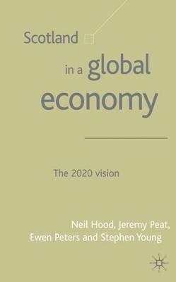 Scotland in a Global Economy: The 2020 Vision - Stephen Young - cover