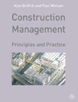 Construction Management: Principles and Practice - A. Griffith,Paul Watson - cover