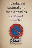 Introducing Cultural and Media Studies: A Semiotic Approach - Tony Thwaites,Lloyd Davis,Warwick Mules - cover