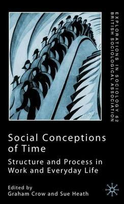 Social Conceptions of Time: Structure and Process in Work and Everyday Life - cover