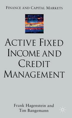 Active Fixed Income and Credit Management - F. Hagenstein,Tim Bangemann - cover