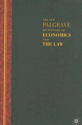 The New Palgrave Dictionary of Economics and the Law: Three Volume Set - cover