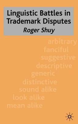 Linguistic Battles in Trademark Disputes - Roger Shuy - cover