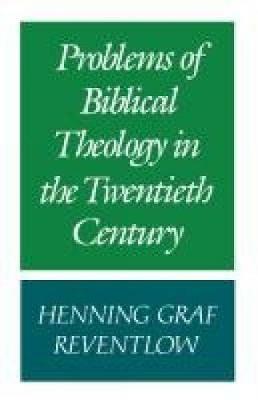 Problems of Biblical Theology in the Twentieth Century - Henning Reventlow - cover