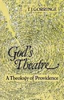 God's Theatre: A Theology of Providence - Tim Gorringe - cover