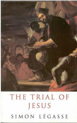 The Trial of Jesus - Simon Legasse - cover