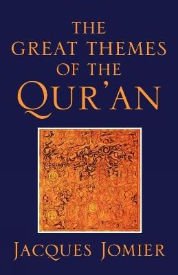 The Great Themes of the Qur'an - Jacques Jomier - cover