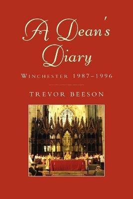 A Dean's Diary: Winchester 1987 to 1996 - Trevor Beeson - cover