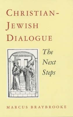 Christian-Jewish Dialogue: The Next Steps - Marcus Braybrooke - cover