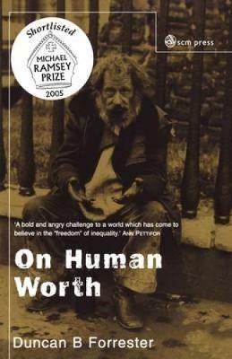 On Human Worth: A Christian Vindication of Equality - Duncan B. Forrester - cover