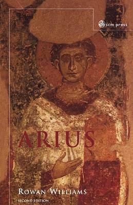 Arius: Heresy and Tradition - Rowan Williams - cover