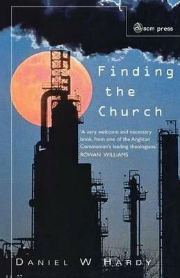 Finding the Church: The Dynamic Truth of Anglicanism - Daniel W. Hardy - cover