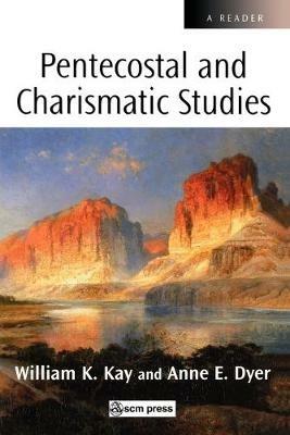 Pentecostal and Charismatic Studies: A Reader - William Kay,Anne E. Dyer - cover