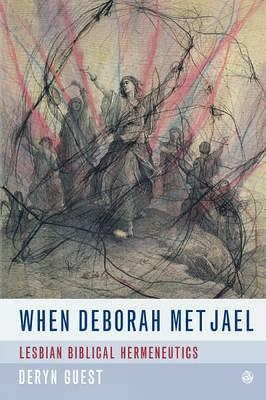 When Deborah Met Jael: Lesbian Biblical Hermeneutics - Deryn Guest - cover