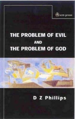 The Problem of Evil and the Problem of God - D.Z. Phillips - cover