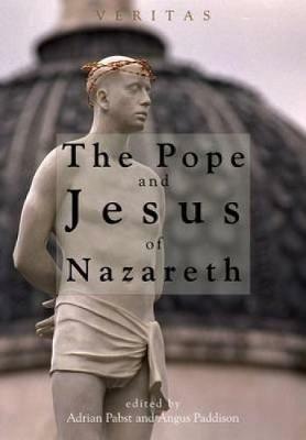 Pope and Jesus of Nazareth: Christ, Scripture and the Church - cover
