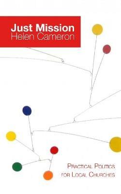 Just Mission: Practical Politics for Local Churches - Helen Dixon Cameron - cover