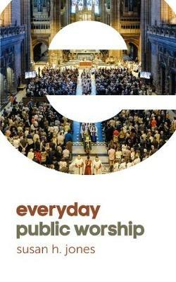 Everyday Public Worship - Susan H. Jones - cover