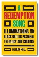 A Redemption Song: Illuminations on Black British Pastoral Theology and Culture