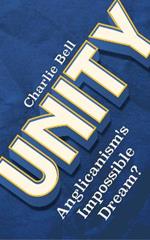 Unity: Anglicanism's Impossible Dream?