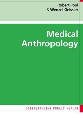 Medical Anthropology - Robert Pool,Wenzel Geissler - cover