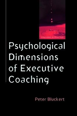 Psychological Dimensions of Executive Coaching - Peter Bluckert - cover