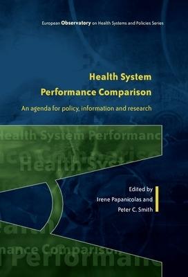 Health System Performance Comparison: An Agenda for Policy, Information and Research - Irene Papanicolas,Peter Smith - cover