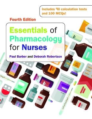 Essentials of Pharmacology for Nurses, 4e - Paul Barber,Deborah Robertson - cover