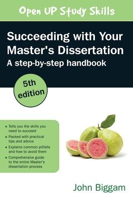 Succeeding with Your Master's Dissertation: A Step-by-Step Handbook - John Biggam - cover