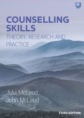 Counselling Skills: Theory, Research and Practice 3e - John McLeod,Julia McLeod - cover