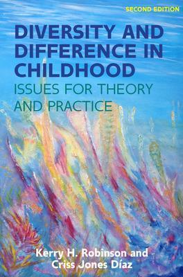 Diversity and Difference in Childhood: Issues for Theory and Practice - Kerry Robinson,Criss Jones-Diaz - cover