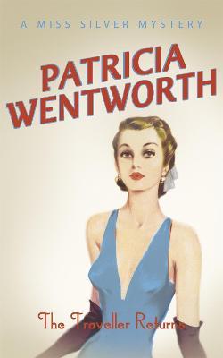 Traveller Returns - Patricia Wentworth - cover