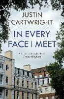 In Every Face I Meet - Justin Cartwright - cover