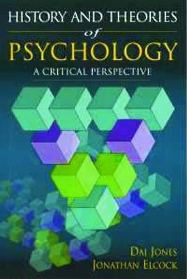 History and Theories of Psychology: A Critical Perspective - Dai Jones,Jonathan Elcock - cover