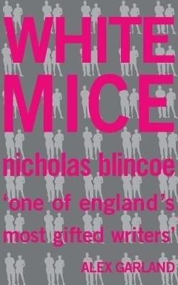 White Mice - Nicholas Blincoe - cover