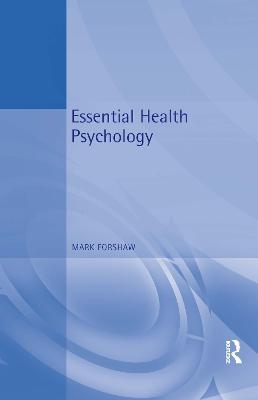 Essential Health Psychology - Mark Forshaw - cover