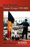 Eastern Europe 1939-2000 - Mark Pittaway - cover