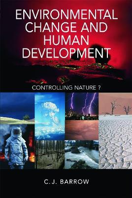 Environmental Change and Human Development: Controlling nature? - Chris Barrow - cover