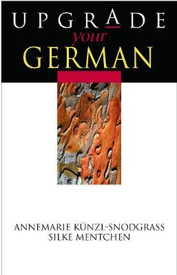 Upgrade your German - Silke Mentchen,Annemarie Kunzl-Snodgrass - cover