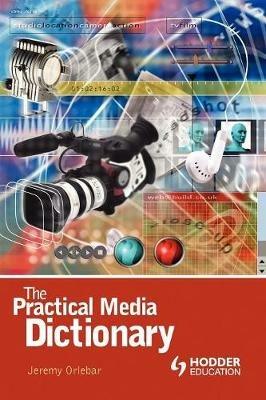 The Practical Media Dictionary - Jeremy Orlebar - cover