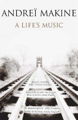 A Life's Music - Andreï Makine,Andrei Makine - cover