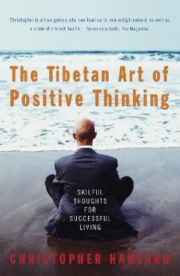 The Tibetan Art Of Positive Thinking - Christopher Hansard - cover